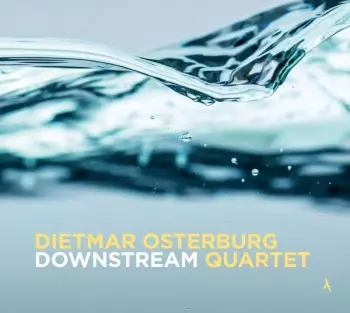 Dietmar Osterburg Quartet: Downstream