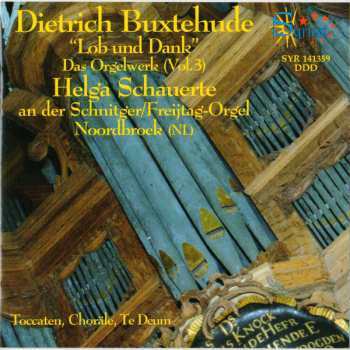 Album Dieterich Buxtehude: Das Orgelwerk (Vol. 3) ''Lob Und Dank''