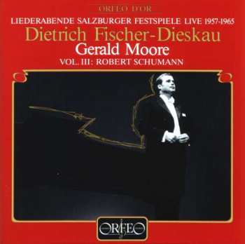 Dietrich Fischer-Dieskau: Liederabende Salzburger Festspiele Live 1957-1965 · Vol. III