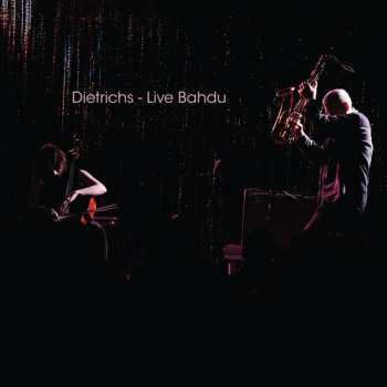 Album Dietrichs: Live Bahdu
