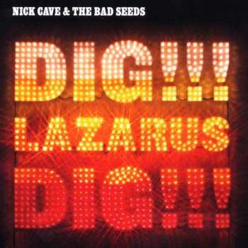 Album Nick Cave & The Bad Seeds: Dig, Lazarus, Dig!!!