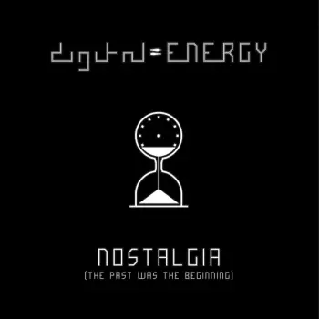 Digital Energy: Nostalgia (The Past Was The Beginning)