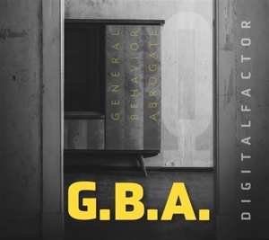 Album Digital Factor: G.b.a. - General Behavior Abrogate