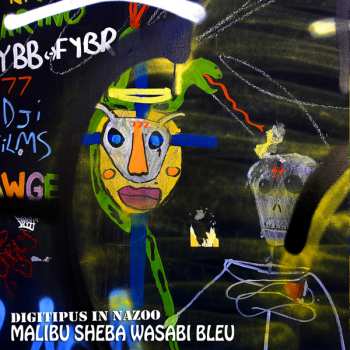 Album Digitipus In Nazoo: Malibu Sheba Wasabu Bleu