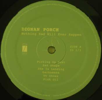 LP Dignan Porch: Nothing Bad Will Ever Happen 86521