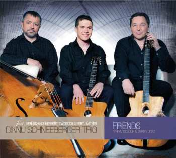 Diknu Schneeberger Trio: Friends (A New Colour In Gypsy Jazz)