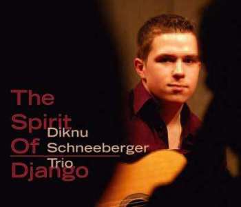 Album Diknu Schneeberger Trio: The Spirit Of Django