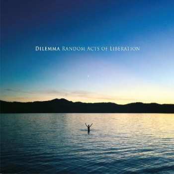 Album Dilemma: Random Acts Of Liberation