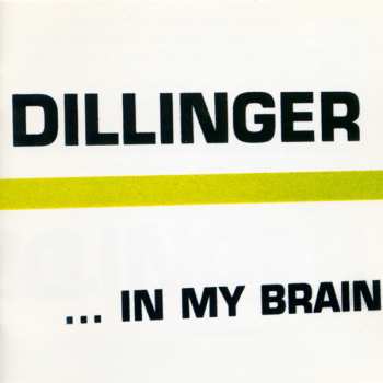 Album Dillinger: ... In My Brain