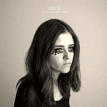 Album Dillon: This Silence Kills
