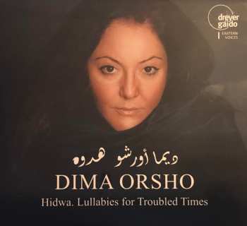 Album Dima Orsho: Hidwa. Lullabies For Troubled Times