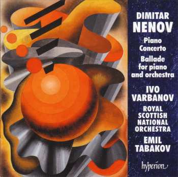 Album Dimitar Nenov: Piano Concerto • Ballade No 2