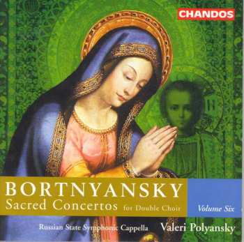 Album Dimitrij Bortniansky: Sacred Concertos. Volume 6, Concertos For Double Choir, Nos 1-10