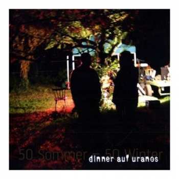 CD Dinner Auf Uranos: 50 Sommer - 50 Winter 358026