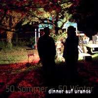 Album Dinner Auf Uranos: 50 Sommer - 50 Winter