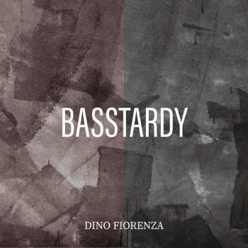 Album Dino Fiorenza: Basstardy