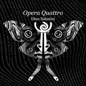 Dino Sabatini: Opera Quattro