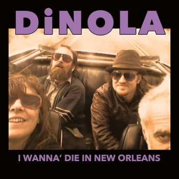 Album DiNOLA: I Wanna' Die In New Orleans 