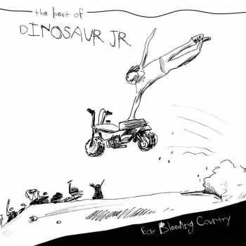Dinosaur Jr.: Ear-Bleeding Country: The Best Of Dinosaur Jr.