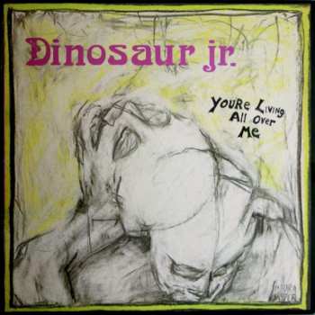 Album Dinosaur Jr.: You're Living All Over Me