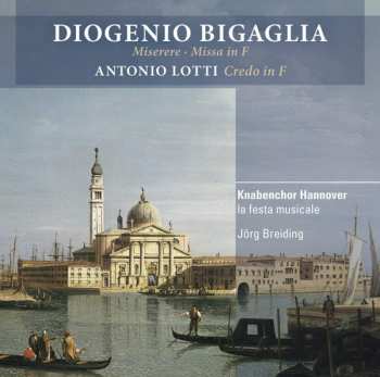 Album Diogenio Bigaglia: Miserere; Missa In F