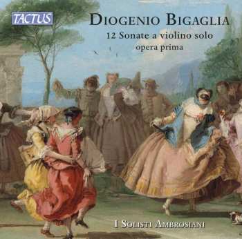 Diogenio Bigaglia: Sonaten Für Violine & Bc Op.1 Nr.1-12