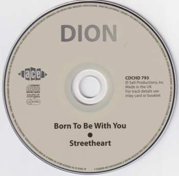CD Dion: Born To Be With You / Streetheart 309020