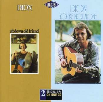 Album Dion: Sit Down Old Friend/You're Not Alone