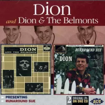 Dion & The Belmonts: Presenting Dion & The Belmonts / Runaround Sue