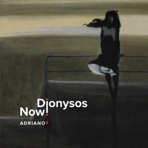 Album Dionysos Now!: Adriano 2