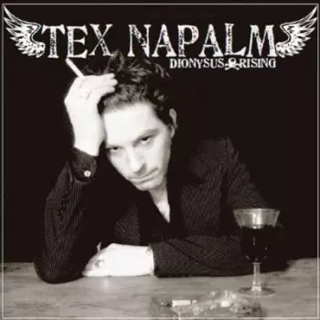 Tex Napalm: Dionysus Rising