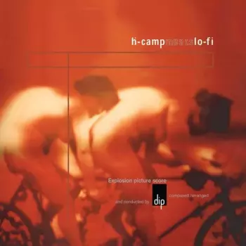 Ḣ-Camp Meets Lo-Fi (Explosion Picture Score)