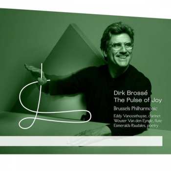 Album Dirk Brossé: Orchesterwerke "the Pulse Of Joy"