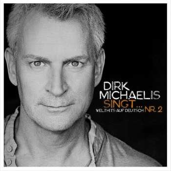 Dirk Michaelis: Dirk Michaelis Singt ... Nr. 2 (Welthits Auf Deutsch)