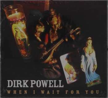 Album Dirk Powell: When I Wait For You