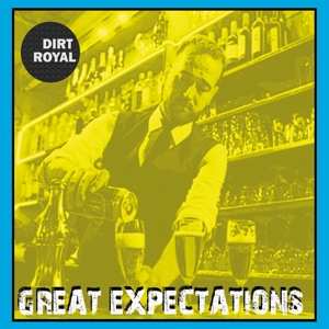 Album Dirt Royal: Great Expectations