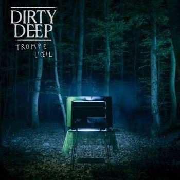 Album Dirty Deep: TROMPE L'OEIL