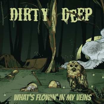 Album Dirty Deep: What's Flowin' In My Veins