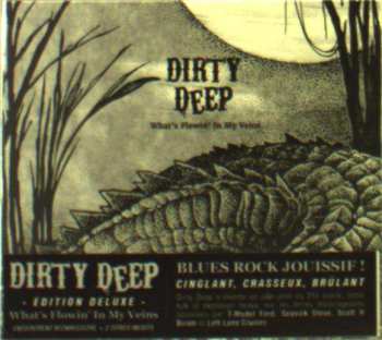 CD Dirty Deep: What's Flowin' In My Veins DIGI 540855