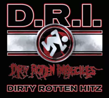 Dirty Rotten Imbeciles: Greatest Hits