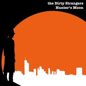 Album Dirty Strangers: Hunter's Moon