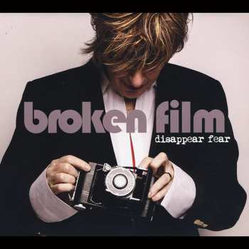 Album Disappear Fear: Broken Film