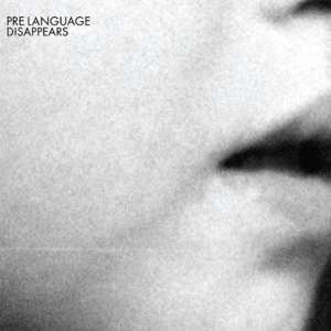 Album Disappears: Pre Language