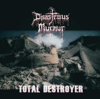 Album Disastrous Murmur: Total Destroyer
