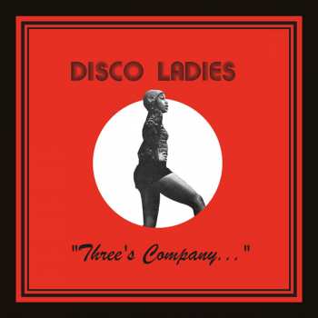 CD Disco Ladies: "Three's Company..." 248954