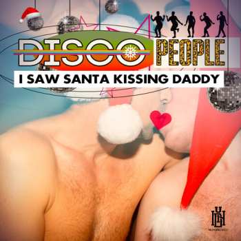 Album Disco People: Saw Santa Kissing Daddy