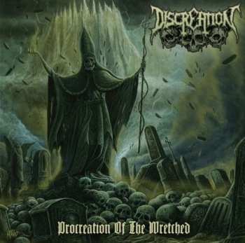 Discreation: Procreation Of The Wretched