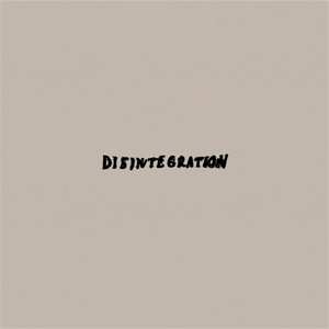 Album Disintegration: Disintegration