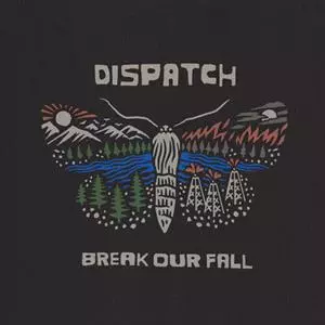 Dispatch: Break Our Fall