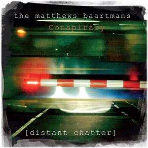 Album The Matthews Baartmans Conspiracy: Distant Chatter